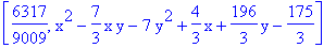[6317/9009, x^2-7/3*x*y-7*y^2+4/3*x+196/3*y-175/3]
